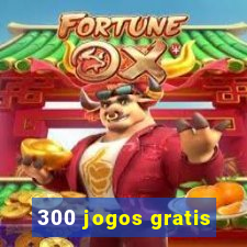 300 jogos gratis